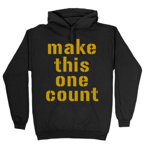 Make This One Count (Gold) Hooded Sweatshirt