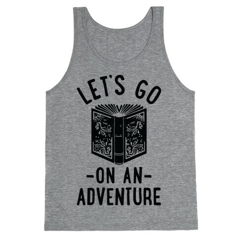 Let's Go On An Adventure Tank Top