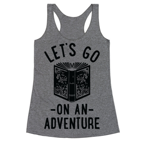 Let's Go On An Adventure Racerback Tank Top