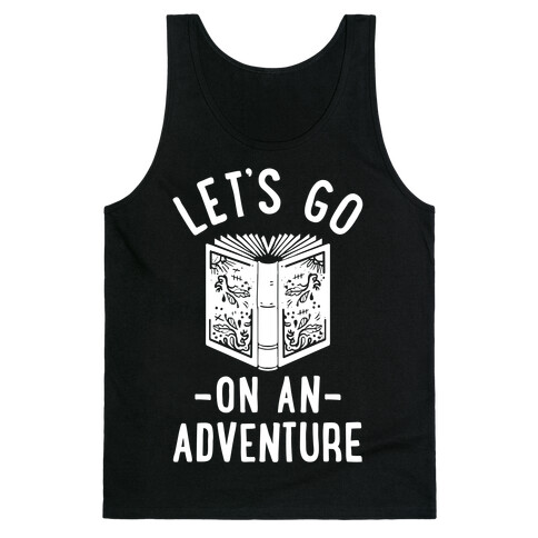 Let's Go On An Adventure Tank Top