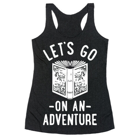 Let's Go On An Adventure Racerback Tank Top