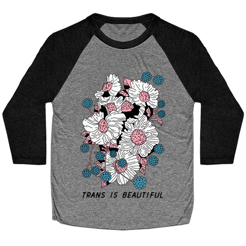 Trans is beautiful Baseball Tee