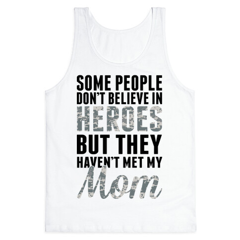 Some People Don't Believe In Heroes Tank Top