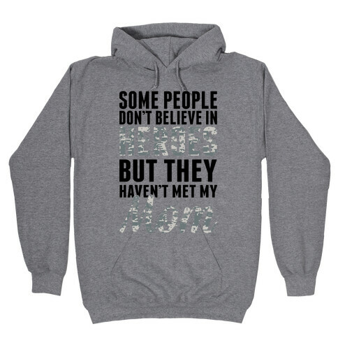 Some People Don't Believe In Heroes Hooded Sweatshirt