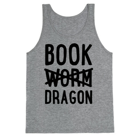 Book Dragon Not Book Worm Tank Top