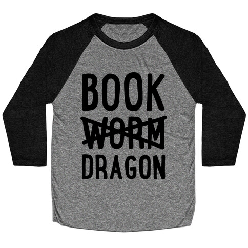 Book Dragon Not Book Worm Baseball Tee