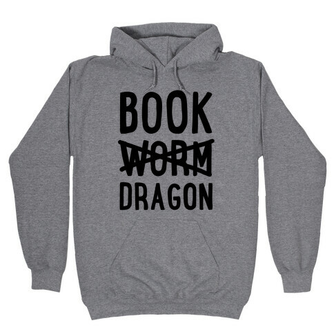 Book Dragon Not Book Worm Hooded Sweatshirt