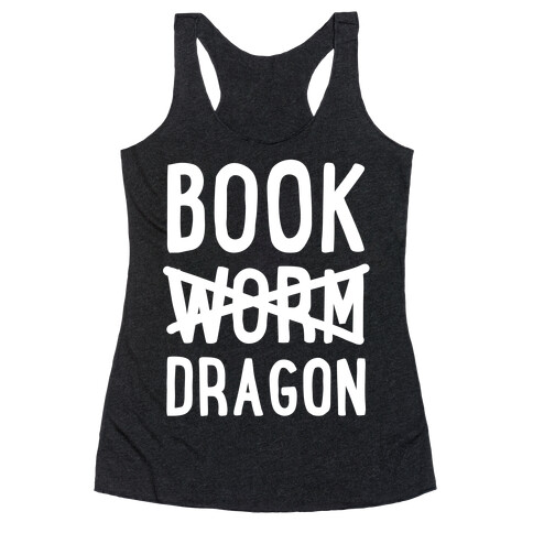 Book Dragon Not Book Worm Racerback Tank Top