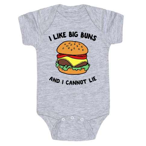 I Like Big Buns and I Cannot Lie Baby One-Piece