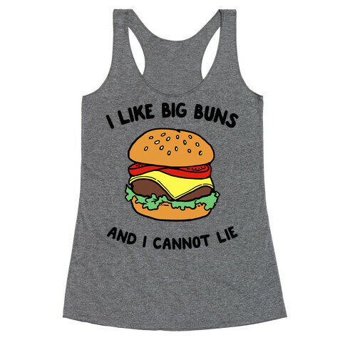 I Like Big Buns and I Cannot Lie Racerback Tank Top