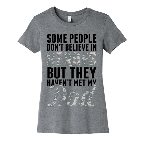 Some People Don't Believe In Heroes Womens T-Shirt