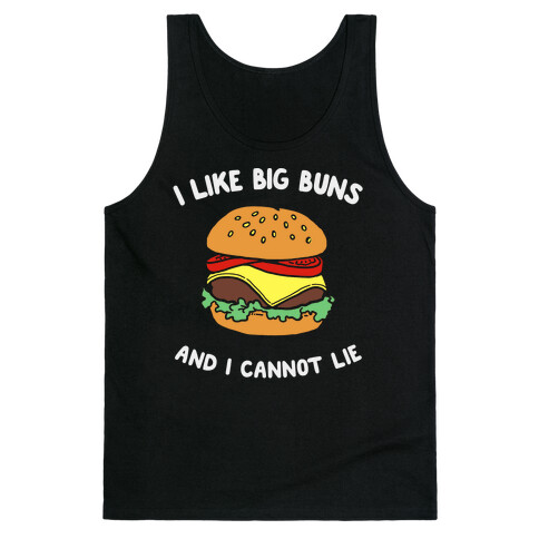 I Like Big Buns And I Cannot Lie Tank Top