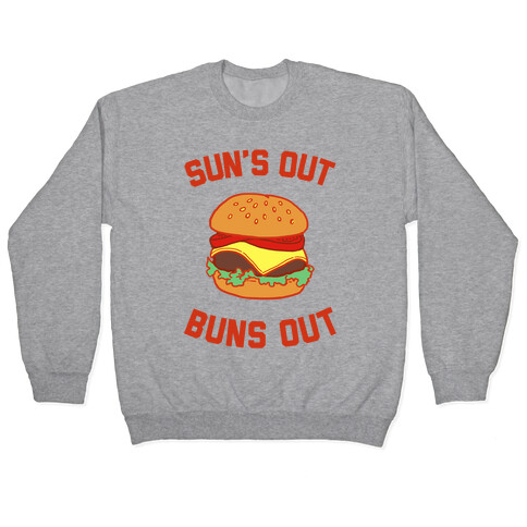 Suns Out Buns Out Pullover