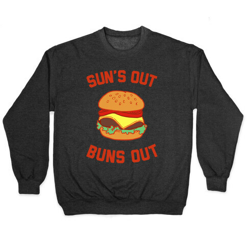 Suns Out Buns OUt Pullover
