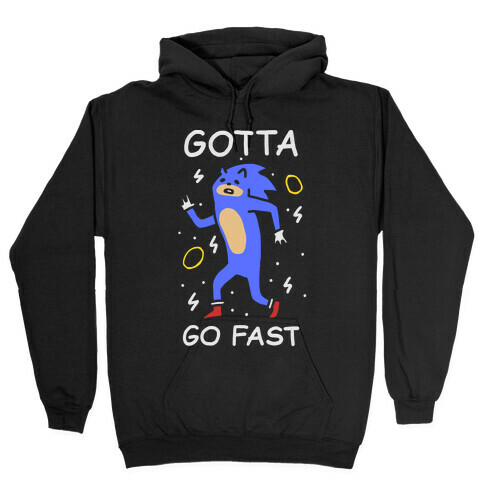 Gotta Go Fast Hooded Sweatshirt