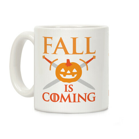 Fall Is Coming Parody Coffee Mug