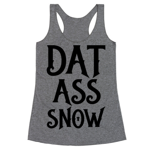 Dat Ass Snow Parody Racerback Tank Top