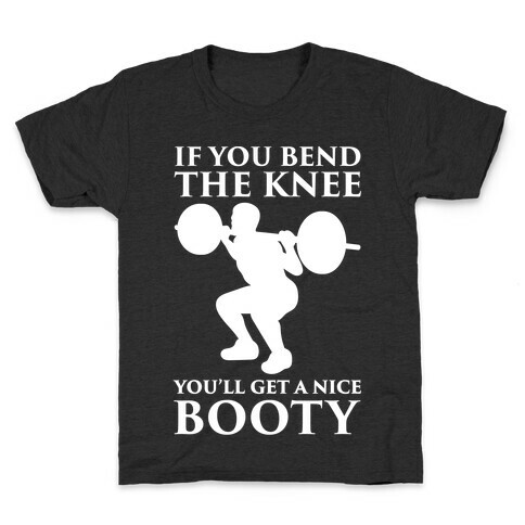 If You Bend The Knee You'll Get A Nice Booty Parody White Print Kids T-Shirt