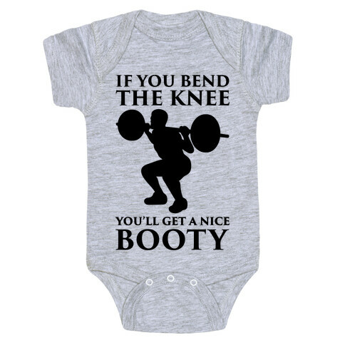 If You Bend The Knee You'll Get A Nice Booty Parody Baby One-Piece