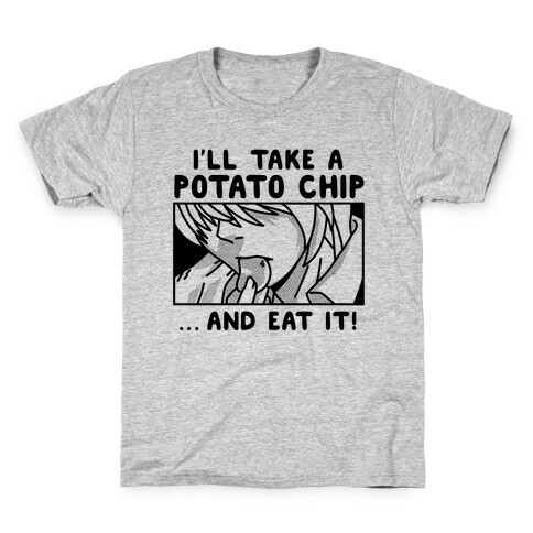 I'll Take a Potato Chip And Eat It! Kids T-Shirt