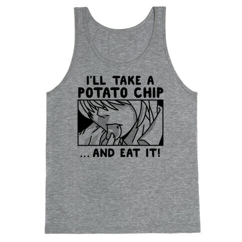 I'll Take a Potato Chip And Eat It! Tank Top