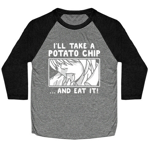 I'll Take a Potato Chip And Eat It Baseball Tee