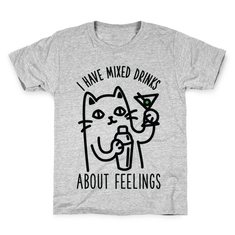 I Have Mixed Drinks About Feelings Kids T-Shirt