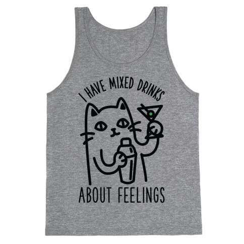 I Have Mixed Drinks About Feelings Tank Top