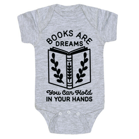 Books Are Dreams You Can Hold in Your Hands Baby One-Piece
