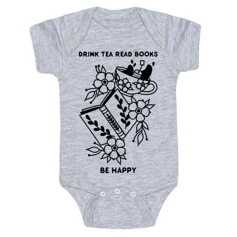 Drink Tea Read Books Be Happy Baby One-Piece