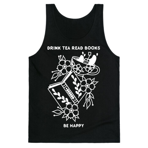 Drink Tea Read Books Be Happy Tank Top