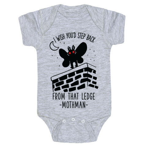 I Wish You'd Step Back From That Ledge Mothman Baby One-Piece