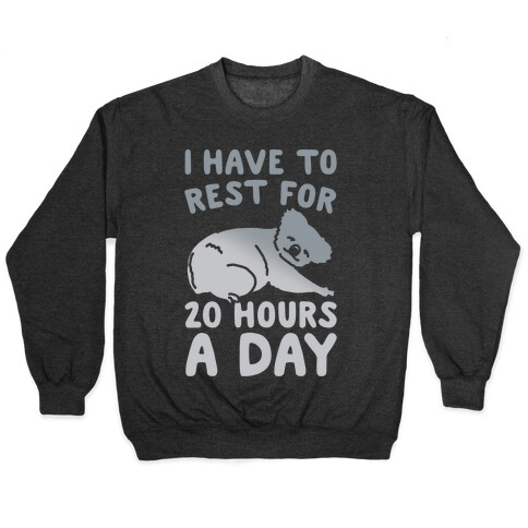 I Have To Rest For 20 Hours A Day White Print Pullover