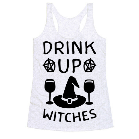 Drink Up Witches Racerback Tank Top