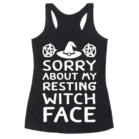 Sorry About My Resting Witch Face Racerback Tank Top