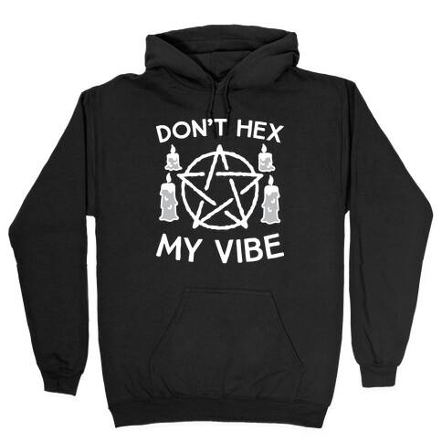 Don't Hex My Vibe Hooded Sweatshirt