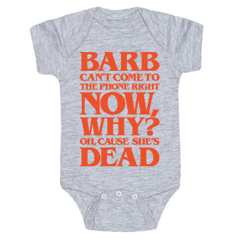 Barb Can't Come To The Phone Right Now Parody Baby One-Piece