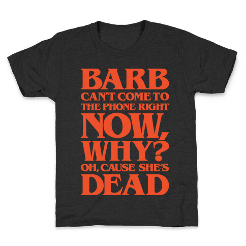 Barb Can't Come To The Phone Right Now Parody White Print Kids T-Shirt