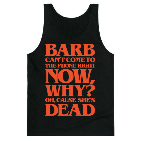 Barb Can't Come To The Phone Right Now Parody White Print Tank Top