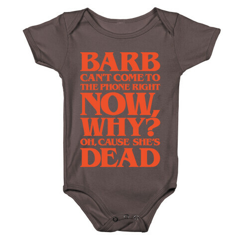 Barb Can't Come To The Phone Right Now Parody White Print Baby One-Piece