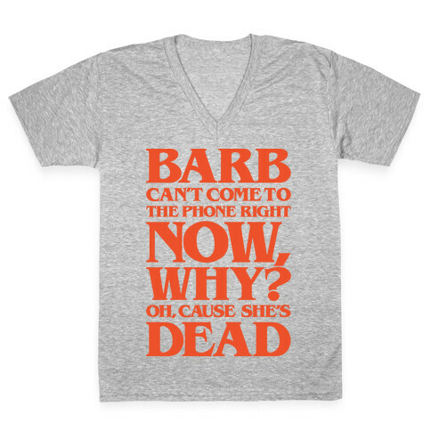 Barb Can't Come To The Phone Right Now Parody White Print V-Neck Tee Shirt