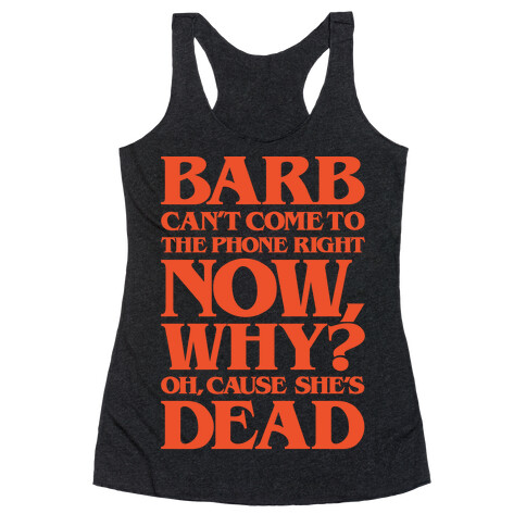 Barb Can't Come To The Phone Right Now Parody White Print Racerback Tank Top