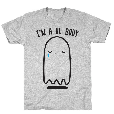 I'm A No Body T-Shirt