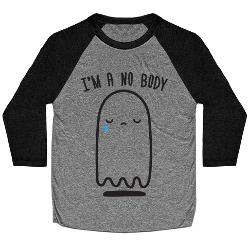 I'm A No Body Baseball Tee