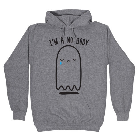 I'm A No Body Hooded Sweatshirt