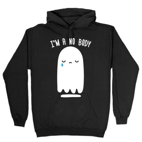 I'm A No Body Hooded Sweatshirt