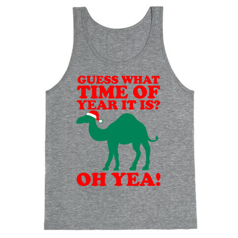 Guess What Time of Year it is? (Christmas hump day Shirt) Tank Top