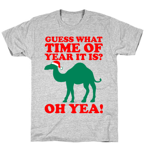 Guess What Time of Year it is? (Christmas hump day Shirt) T-Shirt