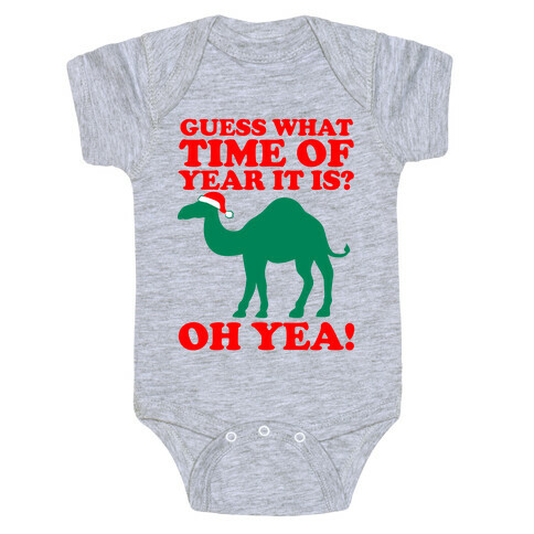 Guess What Time of Year it is? (Christmas hump day Shirt) Baby One-Piece