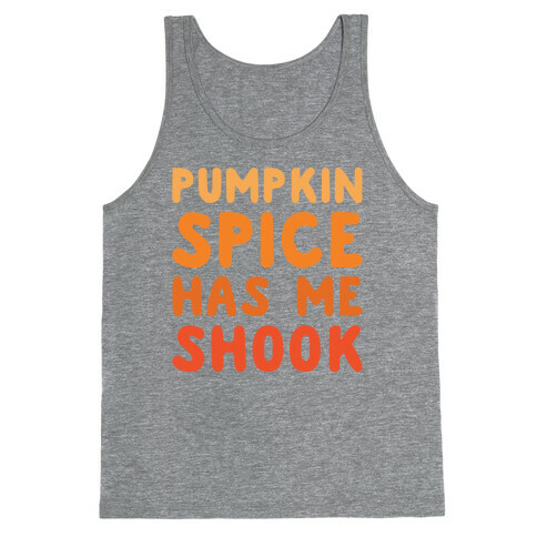 Pumpkin Spice Has Me Shook White Print Tank Top